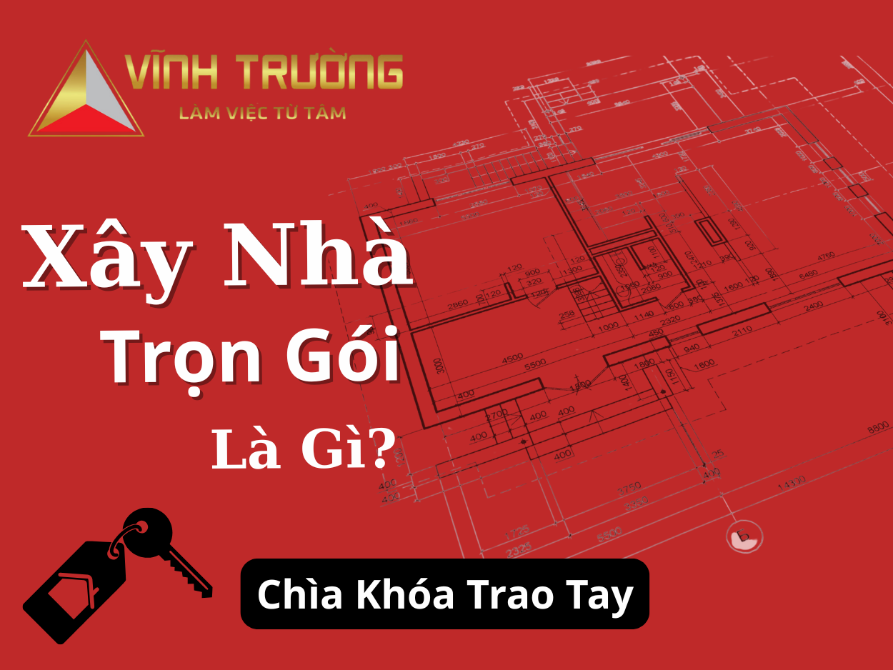 Xây Nhà Trọn Gói Là Gì?